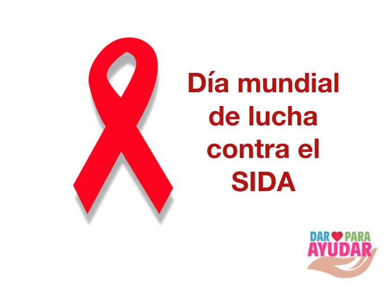 1 de diciembre Día mundial de lucha contra el SIDA